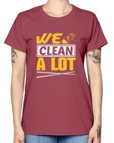 We clean a lot Style 465# - cleaner -  Missy T-Shirt