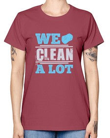 We clean a lot Style 466# - cleaner -  Missy T-Shirt