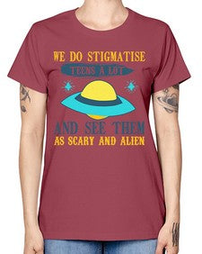 We do stigmatise teens a alot 43# - ufo -  Missy T-Shirt