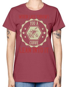 When life throws you a curve lean into it 78# - motorcycle -  Missy T-Shirt