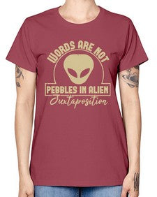 Words are not pebbles in alien 46# - ufo -  Missy T-Shirt