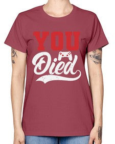 YOU DIED 56# - video games -  Missy T-Shirt