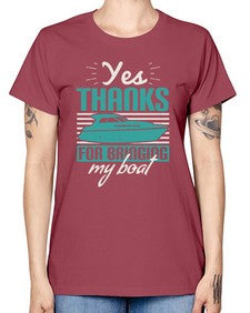 Yes thanks for bringing my boat 46# - boats -  Missy T-Shirt