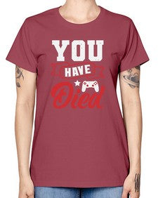 You Have Died 57# - video games -  Missy T-Shirt