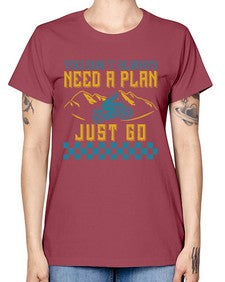 You dont always need a plan just go 82# - motorcycle -  Missy T-Shirt
