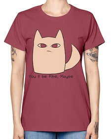 Youll be Fine Maybe - cats -  Missy T-Shirt