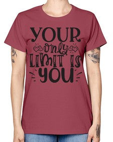 Your Only Limit Is You Style 53# - motivation -  Missy T-Shirt