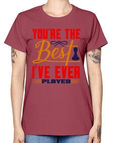 Youre the best Ive ever played 174# - chess -  Missy T-Shirt