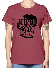 beer me bro 656# - beer -  Missy T-Shirt