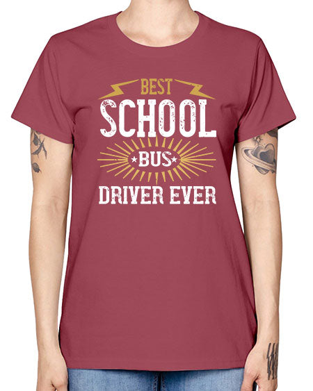 best school bus driver ever Style 615# - Bus Driver -  Missy T-Shirt