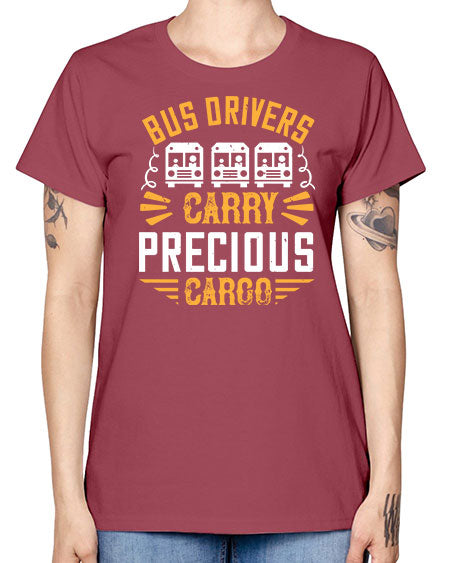 bus drivers carry precious cargo Style 643# - Bus Driver -  Missy T-Shirt