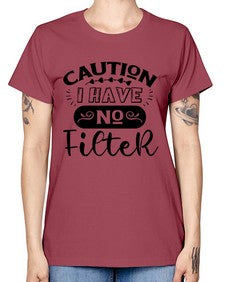 caution i have no filter 325# - sarcastic -  Missy T-Shirt