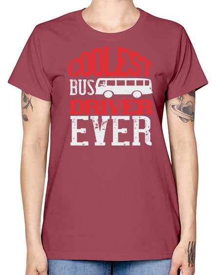 coolest bus driver ever Style 679# - Bus Driver -  Missy T-Shirt