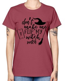 dont make me flip my witch switch 44# - witch -  Missy T-Shirt