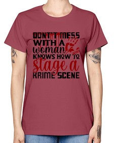 dontt mess with a woman who knows how to stage akrime scene 401# - true crime -  Missy T-Shirt
