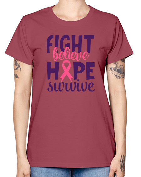 fight believe hope survive Style 13# - breast cancer -  Missy T-Shirt