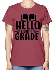 hello eighth grade 256# - eighth grade -  Missy T-Shirt