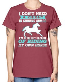 i dont need a knight in shining armor - horse -  Missy T-Shirt