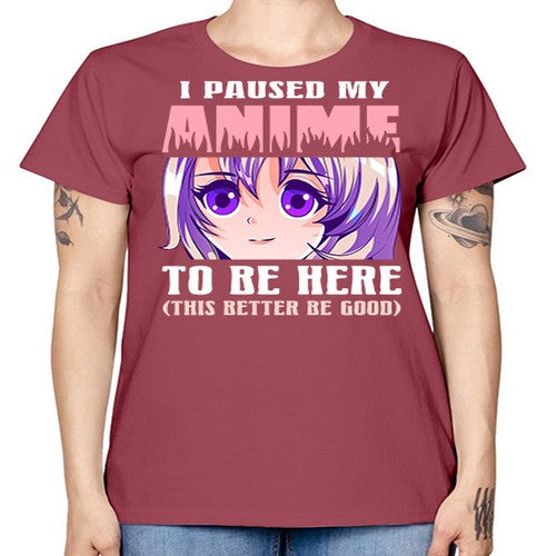 i paused my anime to be here236# - anime -  Missy T-Shirt