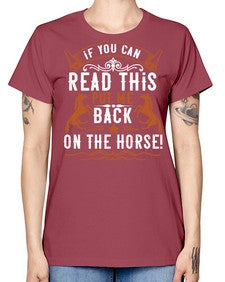 if you can read this put me back on the horse Style 37# - horse -  Missy T-Shirt