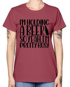 im holding a beer so yeah 1191# - beer -  Missy T-Shirt