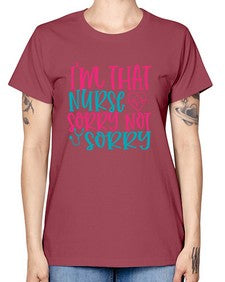 im that nurse sorry not sorry Style Style 983# - nurse -  Missy T-Shirt