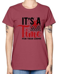 its a good time for true crime 677# - true crime -  Missy T-Shirt