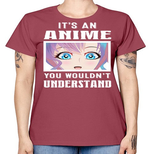 its an anime you wouldnt understand251# - anime -  Missy T-Shirt