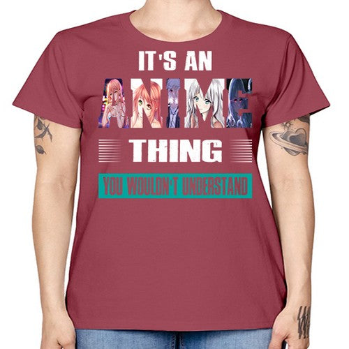 its an thing you wouldnt understand252# - anime -  Missy T-Shirt