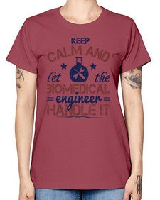 keep calm and left the biomedical engineer handle it Style 258# - engineer -  Missy T-Shirt