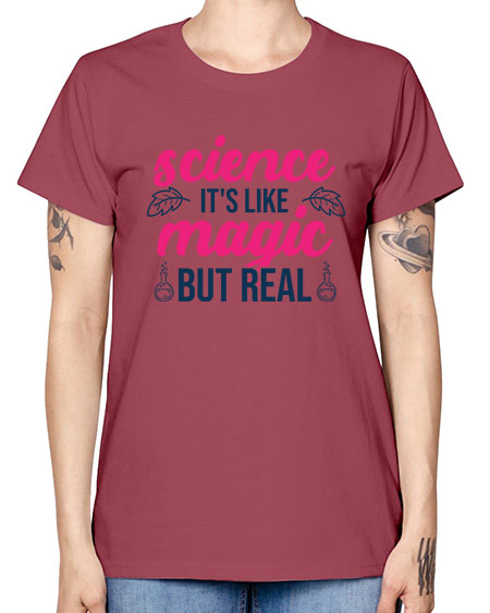 science its like magic but real 78# - general science -  Missy T-Shirt