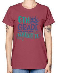 sixth grade nailed it 881# - sixth grade -  Missy T-Shirt
