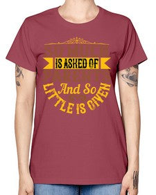 so much is asked of parents and so little is given 564# - parents day -  Missy T-Shirt