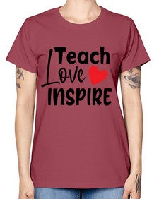 teach love inspre Style 370# - teacher -  Missy T-Shirt