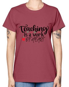 teaching is a work of heart Style 399# - teacher -  Missy T-Shirt