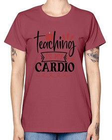 teaching is my cardio Style 401# - teacher -  Missy T-Shirt