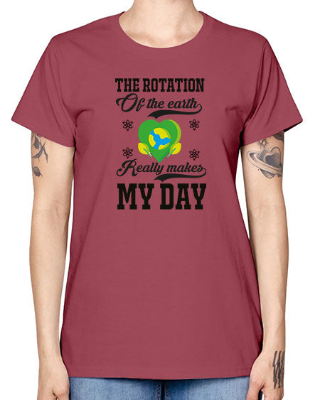 the rotation of the earth really makes my day 13# - nature -  Missy T-Shirt