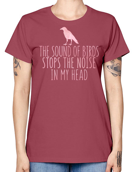 the sounds of birds stops the noise in my head 75# - birds -  Missy T-Shirt
