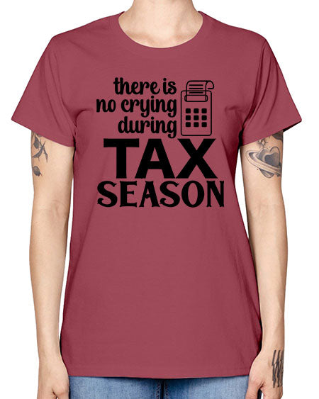 there is no crying during tax season 1540# - accountant -  Missy T-Shirt