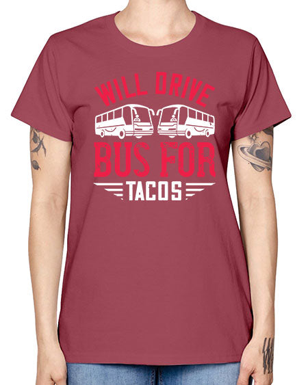 will drive bus for tacos Style 1643# - Bus Driver -  Missy T-Shirt