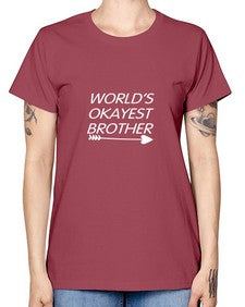 world is okayest brother 694# - brother -  Missy T-Shirt