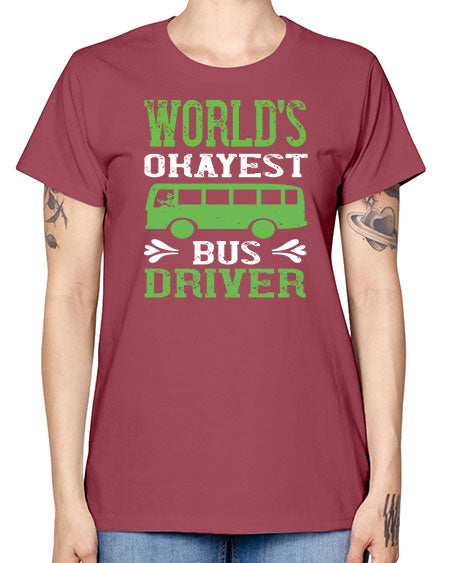 worlds okayest bus driver Style 1670# - Bus Driver -  Missy T-Shirt