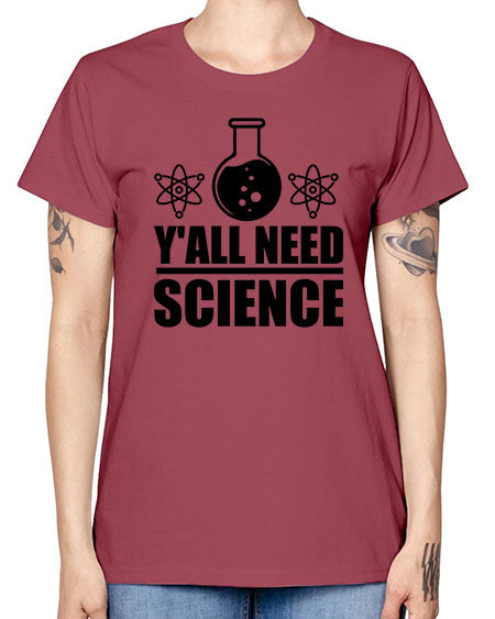 yall need science 8# - general science -  Missy T-Shirt