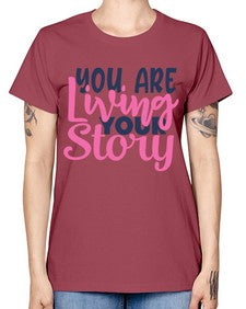 you are living your story Style 59# - motivation -  Missy T-Shirt