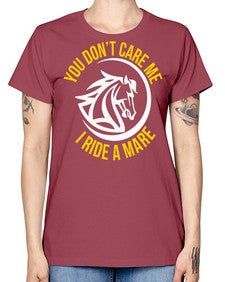 you don’t care me i ride a mare Style 1# - horse -  Missy T-Shirt