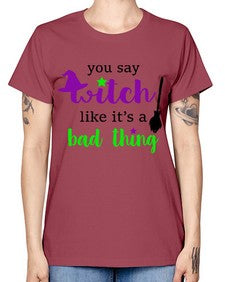 you say witch 1# - witch -  Missy T-Shirt