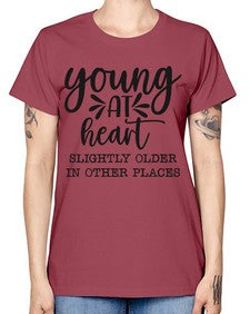 young at heart slightly older in other places 1271# - funny -  Missy T-Shirt