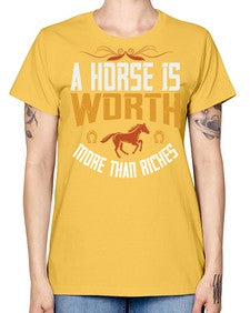 A horse is worth more than riches Style 45# - horse -  Missy T-Shirt