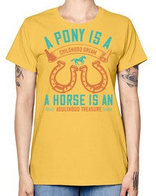 A pony is a childhood dream A horse is an adulthood treasure Style 34# - horse -  Missy T-Shirt