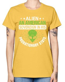 Alien an american sovergeign in his probationary state 14# - ufo -  Missy T-Shirt